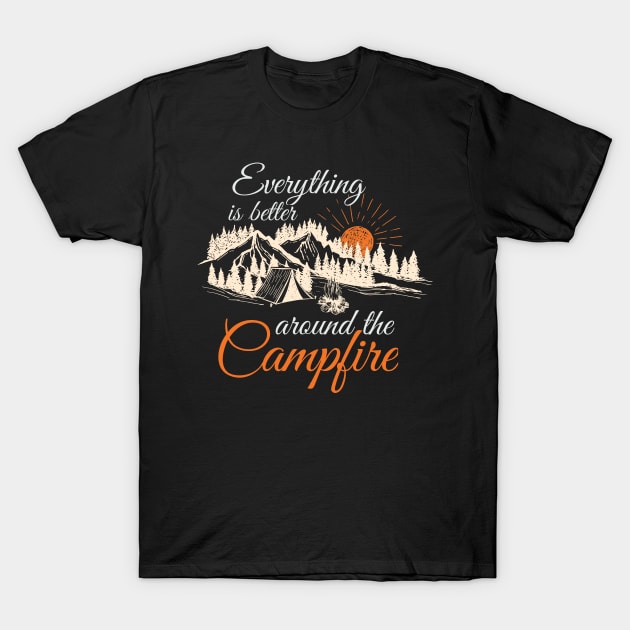 Everything is better around the Campfire T-Shirt by Unelmoija
